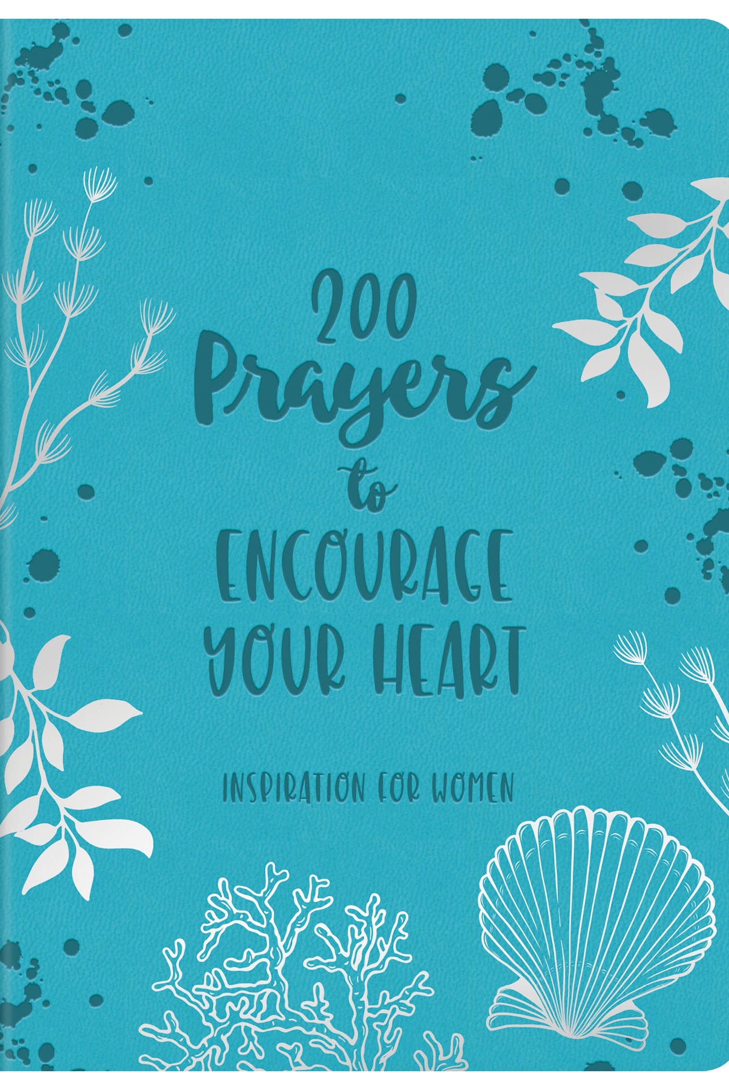 200 Prayers to Encourage Your Heart : Inspiration for Women { product_type }}
