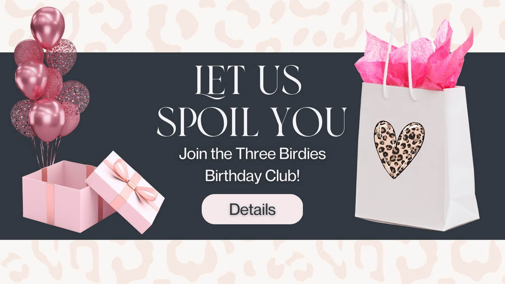 Join our Birthday Club | Three Birdies Boutique | Online and In Store  Women’s Fashion Boutique Located in Kearney, MO.