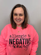 Allergic To Negative Energy Crewneck-Graphic Tees-Tres Birdos Graphic Tees-Three Birdies Boutique, Women's Fashion Boutique Located in Kearney, MO