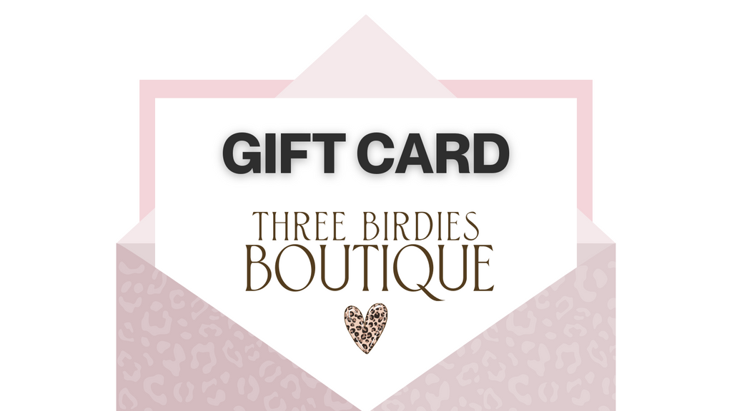 Three Birdies Gift Card-Gift Cards-Three Birdies Boutique-Three Birdies Boutique, Women's Fashion Boutique Located in Kearney, MO