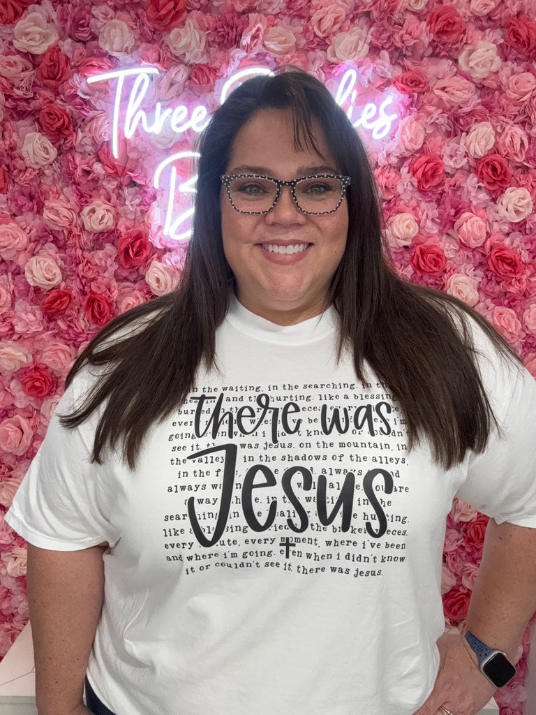 There Was Jesus Graphic Tee-Graphic Tees-Tres Birdos Graphic Tees-Three Birdies Boutique, Women's Fashion Boutique Located in Kearney, MO