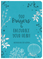 200 Prayers to Encourage Your Heart : Inspiration for Women { product_type }}