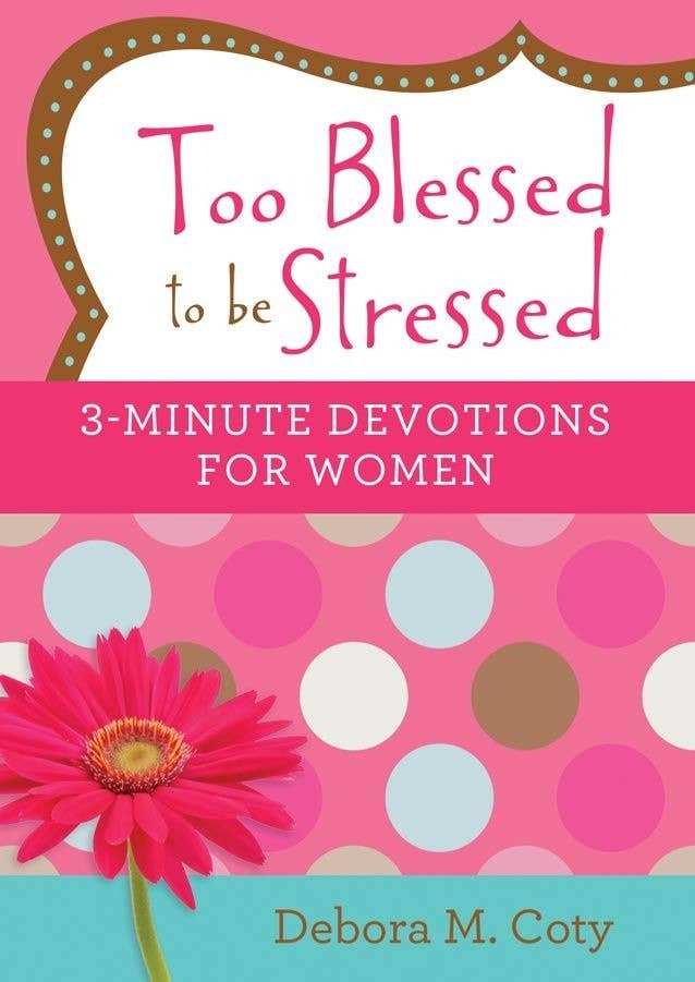 Too Blessed to be Stressed 3-Minute Devotions For Women-Barbour Publishing, Inc.-Three Birdies Boutique, Women's Fashion Boutique Located in Kearney, MO