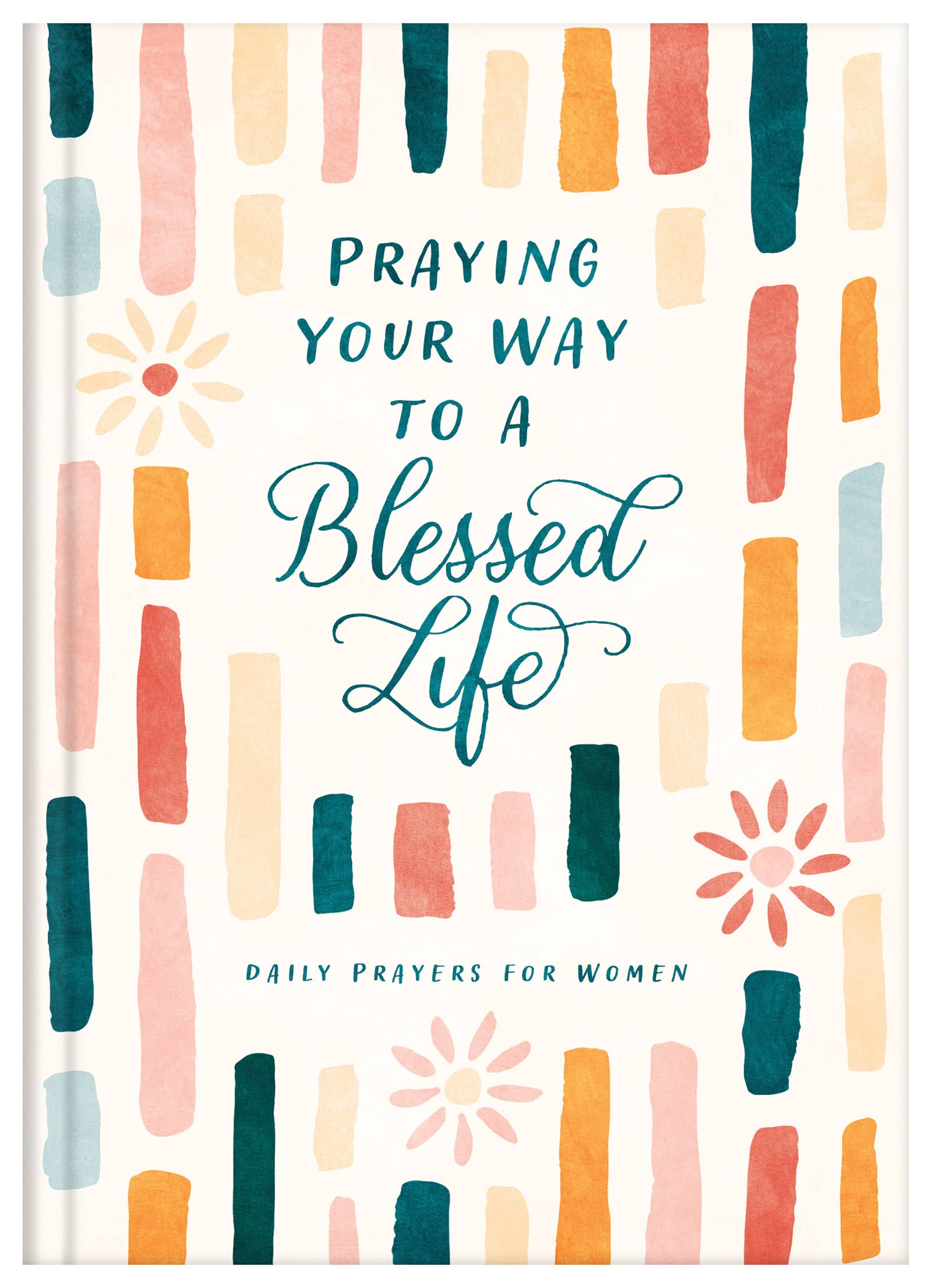 Praying Your Way to a Blessed Life : Daily Prayers for Women { product_type }}